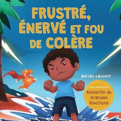 Adrian Laurent - Frustré, énervé et fou de colère, Häftad. Tillgänglighet: Lägg i varukorg