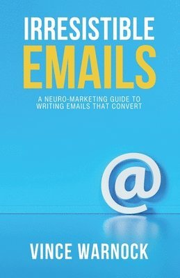 Vince Warnock - Irresistible Emails, Häftad