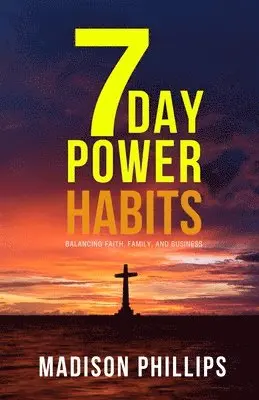 Madison Phillips - 7 Day Power Habits, Häftad. Tillgänglighet: Lägg i varukorg