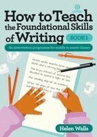 Helen Walls - How to Teach the Foundational Skills of Writing - Book 1, Häftad