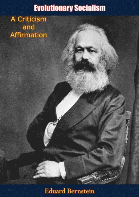 Eduard Bernstein - Evolutionary Socialism: A Criticism and Affirmation, E-bok