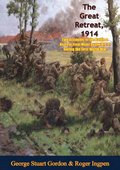 Great Retreat, 1914: Two Accounts of the Battle & Retreat from Mons by the B. E. F.