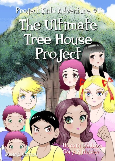 Hiroaki Ishihara, Gary M Nelson - Ultimate Tree House Project (Manga Edition), E-bok