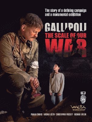 Puawai Cairns, Christopher Pugsley, Richard Taylor, Michael Keith - Gallipoli: The Scale of Our War, Häftad
