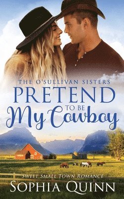 Sophia Quinn - Pretend To Be My Cowboy, Häftad