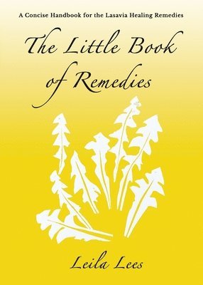 Leila Lees - The Little Book of Remedies: A Concise Handbook for the Lasavia Healing Remedies, Häftad
