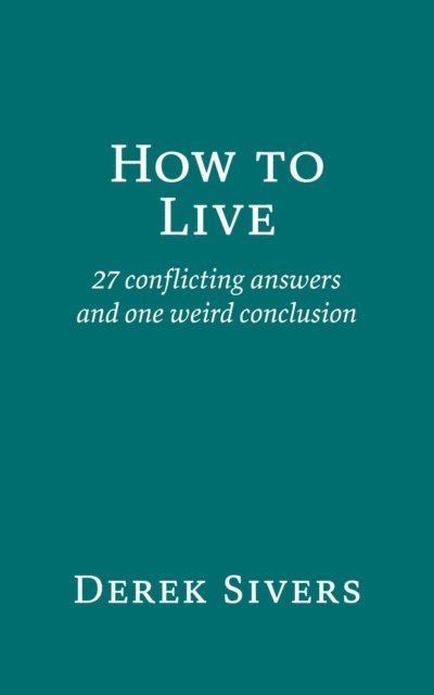 Derek Sivers - How to Live, E-bok