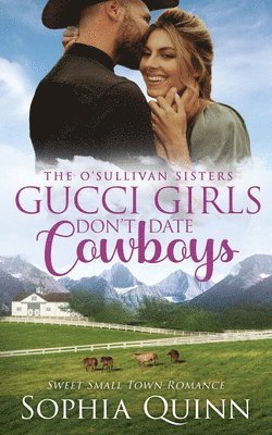 Sophia Quinn - Gucci Girls Don't Date Cowboys, Häftad