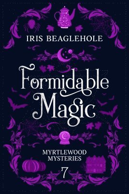Iris Beaglehole - Formidable Magic, Häftad
