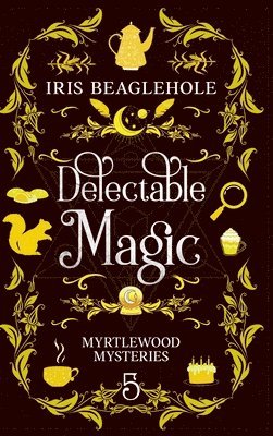 Iris Beaglehole - Delectable Magic, Inbunden