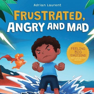 Adrian Laurent - Frustrated, Angry and Mad, Häftad. Tillgänglighet: Lägg i varukorg