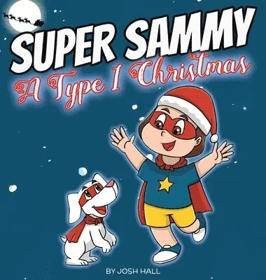 Josh Hall - Super Sammy - A Type 1 Christmas, Inbunden. Tillgänglighet: Lägg i varukorg