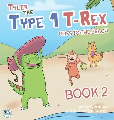 Josh Hall - Tyler the Type 1 T-Rex Goes to the Beach, Inbunden. Tillgänglighet: Lägg i varukorg