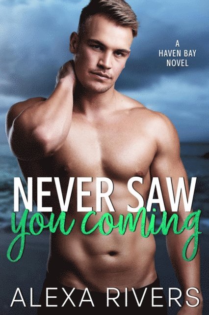 Alexa Rivers - Never Saw You Coming, E-bok