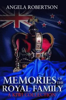 Angela Catherine Robertson - Memories of the Royal Family A Kiwi Collection, Häftad. Tillgänglighet: Lägg i varukorg