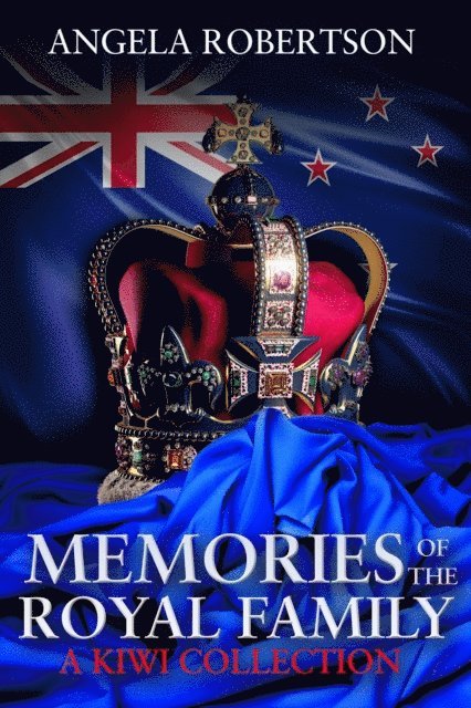 Dr Angela C Robertson - Memories of the Royal Family  A Kiwi Collection, E-bok. Tillgänglighet: Lägg i varukorg