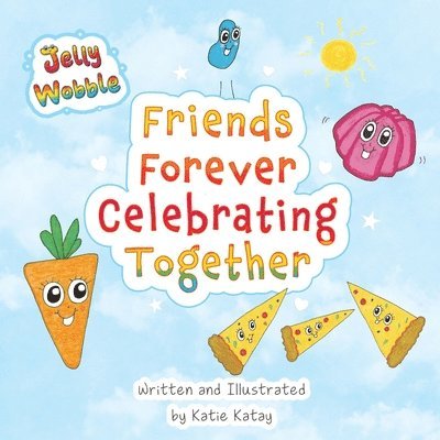 Katie Katay - Friends Forever Celebrating Together, Häftad. Tillgänglighet: Lägg i varukorg
