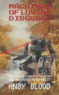 Machines of Loving Disgrace