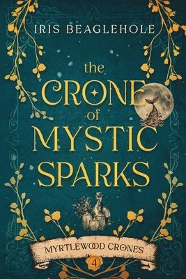 Iris Beaglehole - Crone of Mystic Sparks, Häftad