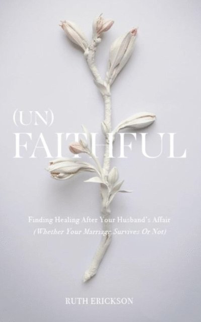 Ruth Erickson - (Un)Faithful, E-bok