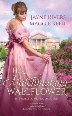 Jayne Rivers, Maggie Kent - His Matchmaking Wallflower, Häftad