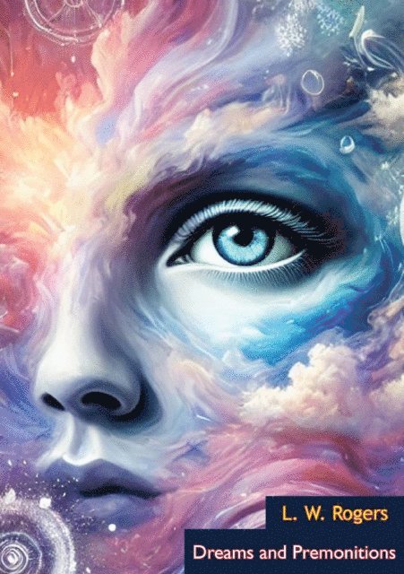 L. W. Rogers - Dreams and Premonitions, E-bok