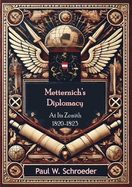 Paul W. Schroeder - Metternich's Diplomacy at its Zenith, 1820-1823, E-bok
