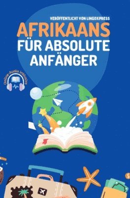 Lingoxpress - Afrikaans für absolute Anfänger, Inbunden. Tillgänglighet: Lägg i varukorg