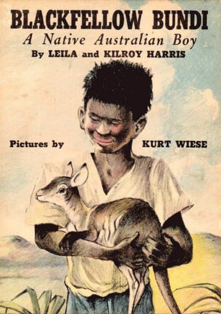 Kilroy Harris, Leila Gott Harris - Blackfellow Bundi: A Native Australian Boy, E-bok