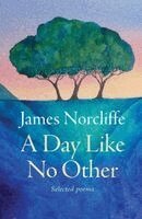 James Norcliffe - A Day Like No Other, Inbunden