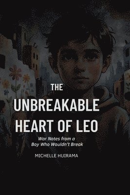 Michelle Huirama - Unbreakable Heart of Leo, Häftad. Tillgänglighet: Tillfälligt slut