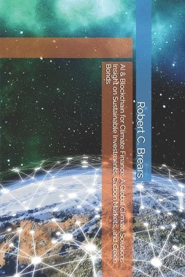 Robert C Brears - AI & Blockchain for Climate Finance, Häftad