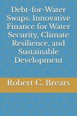 Robert C Brears - Debt-for-Water Swaps, Häftad