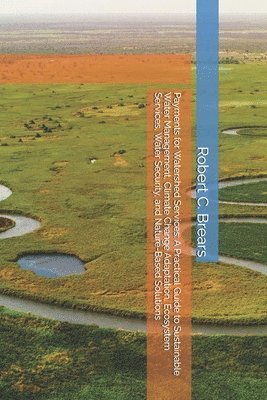 Robert C Brears - Payments for Watershed Services, Häftad