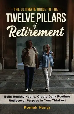 Romek Hanys - Ultimate Guide to the Twelve Pillars of Retirement, Häftad. Tillgänglighet: Tillfälligt slut