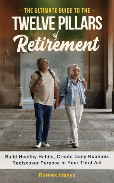 Romek Hanys - Ultimate Guide to the Twelve Pillars of Retirement, E-bok. Tillgänglighet: Lägg i varukorg