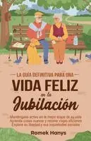 Romek Hanys - guía definitiva para una vida feliz en la jubilación, Häftad. Tillgänglighet: Lägg i varukorg