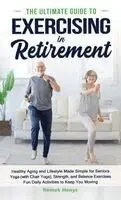 Romek Hanys - Ultimate Guide to Exercising in Retirement, Inbunden. Tillgänglighet: Lägg i varukorg