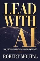 Robert Moutal - Lead with AI, Häftad
