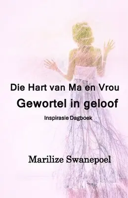 Marilize Swanepoel - Die Hart Van Ma en Vrou, Häftad. Tillgänglighet: Lägg i varukorg