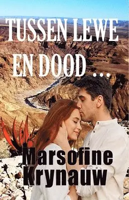 Marsofine Krynauw - Tussen Lewe en Dood, Häftad. Tillgänglighet: Lägg i varukorg