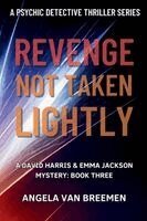 Angela Van Breemen - Revenge Not Taken Lightly, Häftad