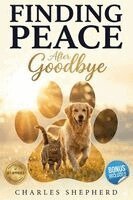 Charles Shepherd - Finding Peace After Goodbye, Häftad. Tillgänglighet: Lägg i varukorg