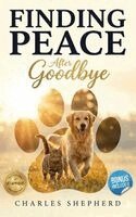 Charles Shepherd - Finding Peace After Goodbye, Inbunden. Tillgänglighet: Lägg i varukorg