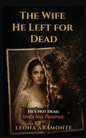 Leona Aramonte - Wife He Left for Dead, Häftad