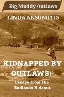 Linda Aksomitis - Kidnapped by Outlaws, Häftad. Tillgänglighet: Lägg i varukorg