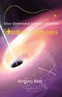 Kingsley Beck - Stardust Compass Cross-Dimensional Guardian Chronicles, Häftad. Tillgänglighet: Lägg i varukorg