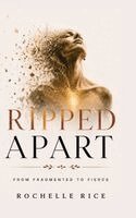 Rochelle Rice - Ripped Apart, Inbunden