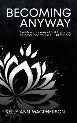 Kelly Ann MacPherson - Becoming Anyway, Inbunden. Tillgänglighet: Lägg i varukorg