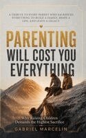 Gabriel Marcelin - Parenting Will Cost You Everything, Inbunden. Tillgänglighet: Lägg i varukorg